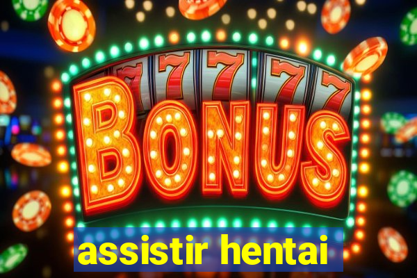 assistir hentai