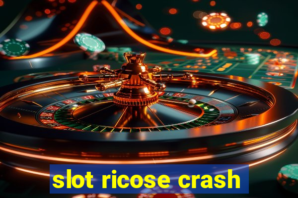 slot ricose crash