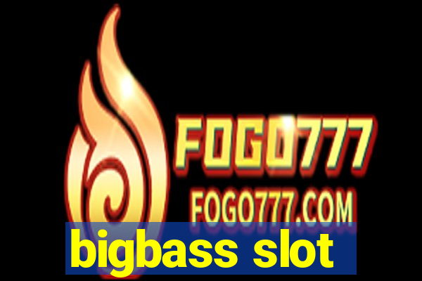 bigbass slot