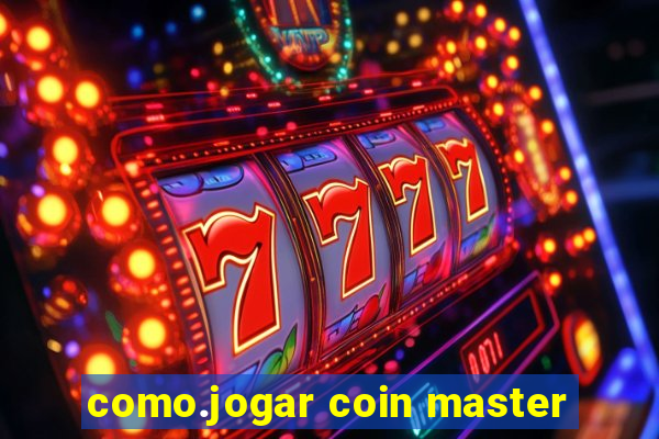 como.jogar coin master