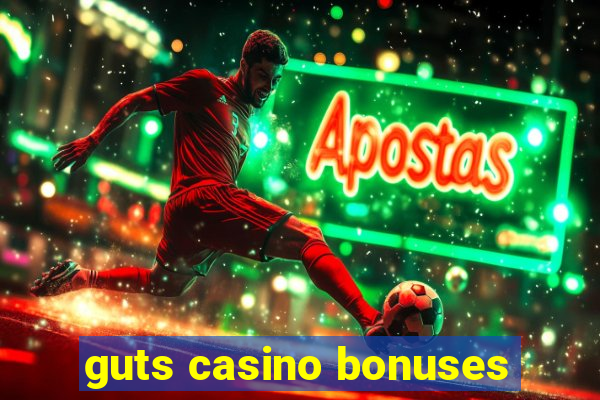 guts casino bonuses