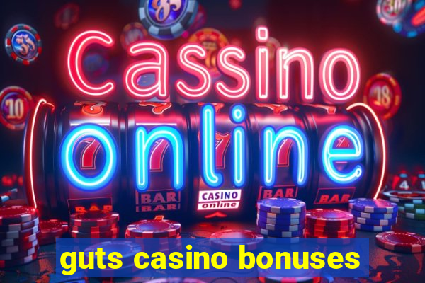 guts casino bonuses