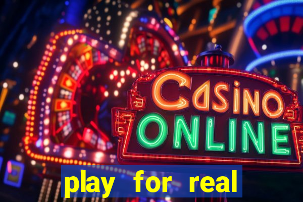 play for real money casino