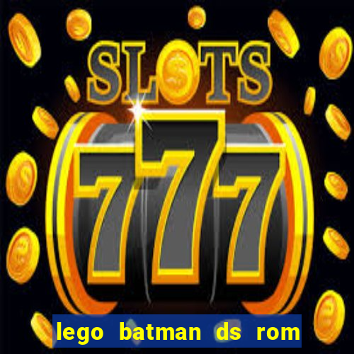 lego batman ds rom pt br