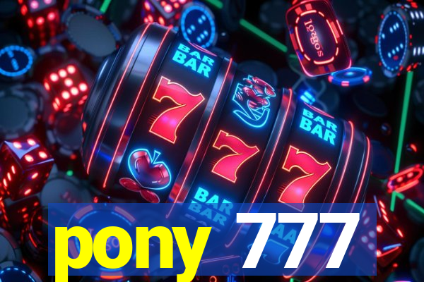 pony 777