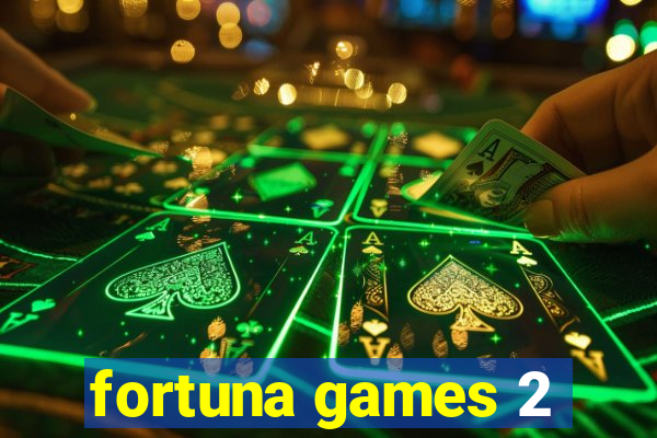 fortuna games 2