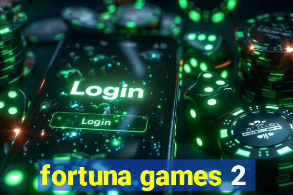 fortuna games 2