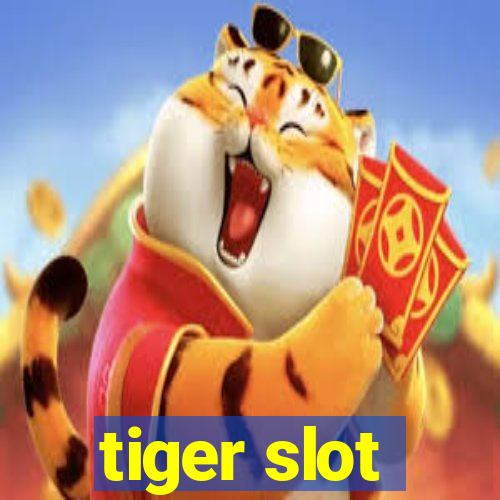 tiger slot