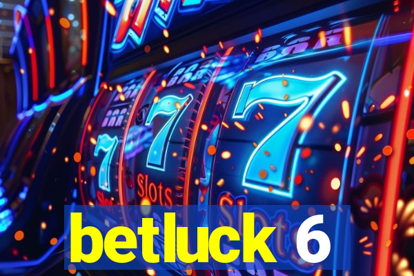 betluck 6