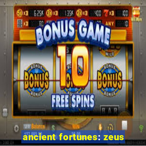 ancient fortunes: zeus