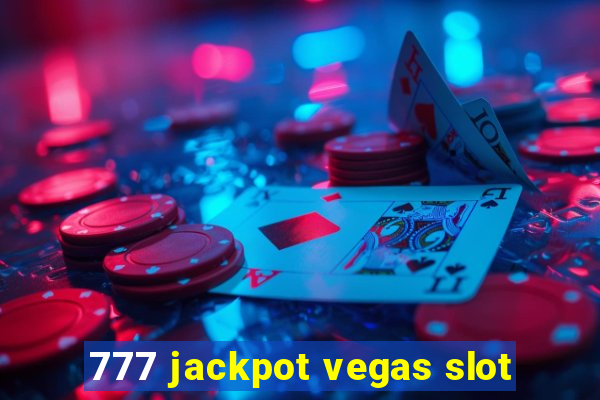 777 jackpot vegas slot