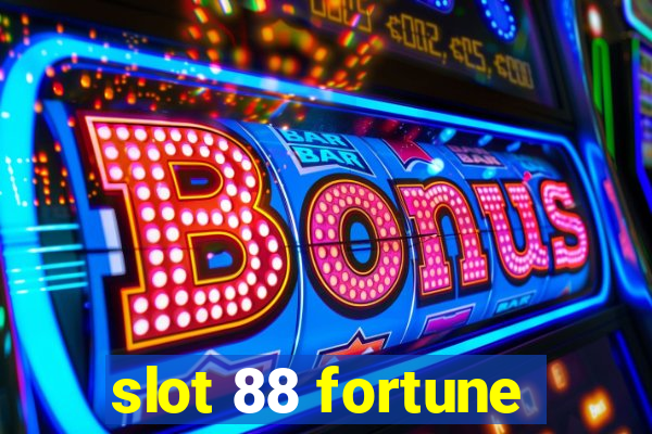 slot 88 fortune