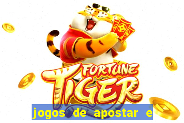 jogos de apostar e ganhar dinheiro