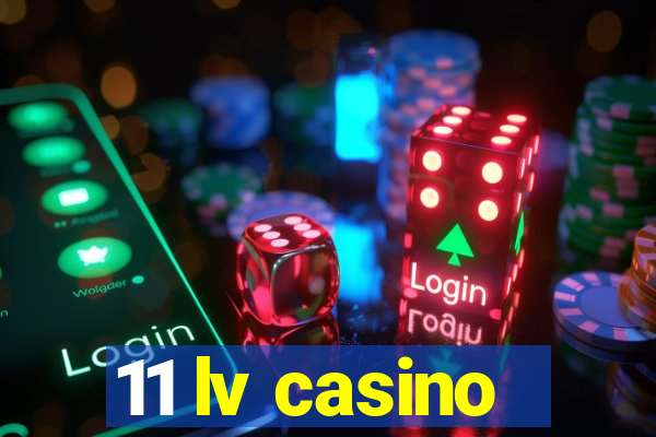 11 lv casino