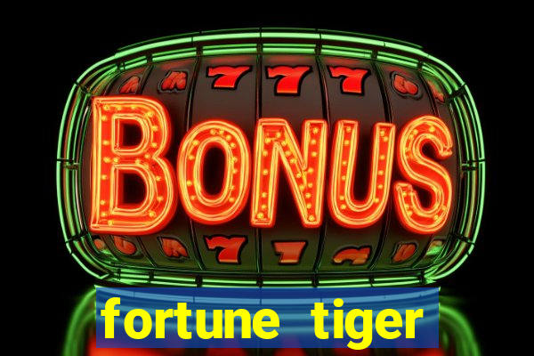 fortune tiger aposta 1 real