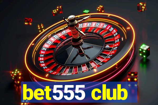 bet555 club