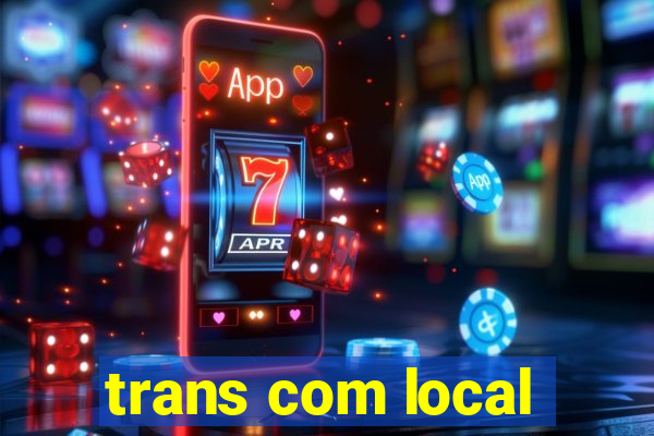 trans com local