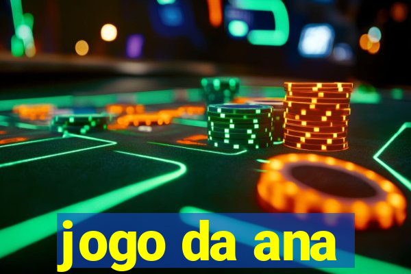 jogo da ana