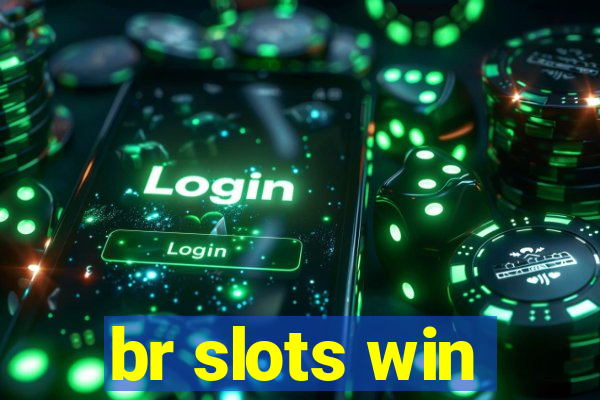 br slots win