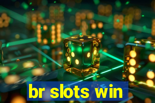 br slots win