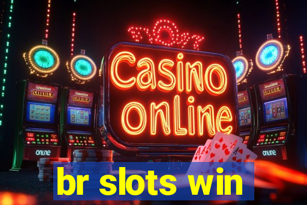 br slots win