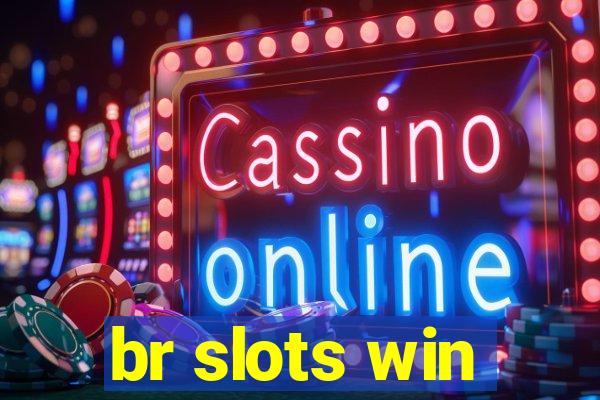 br slots win