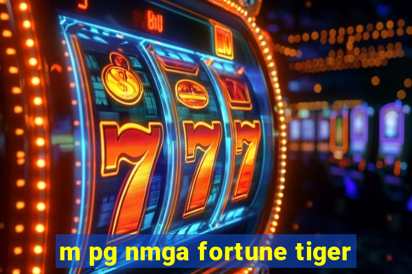 m pg nmga fortune tiger