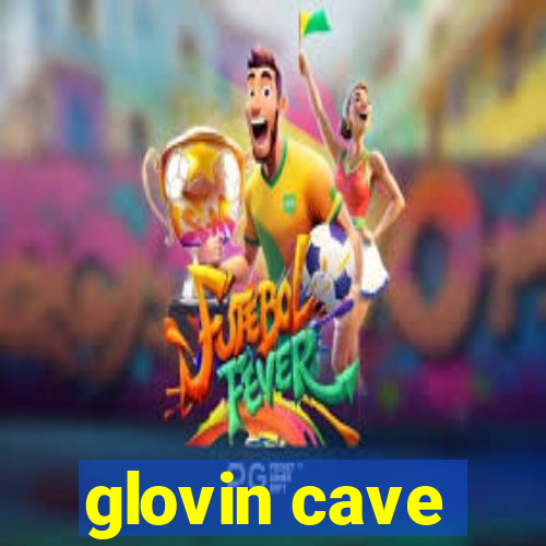 glovin cave