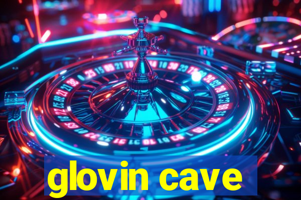 glovin cave