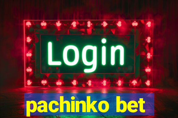 pachinko bet