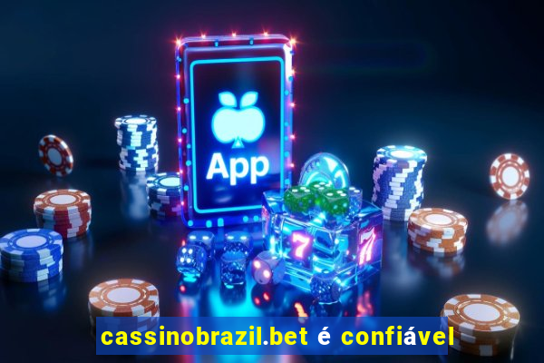 cassinobrazil.bet é confiável