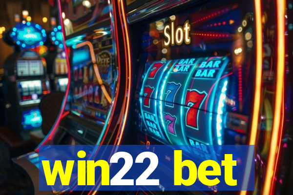 win22 bet