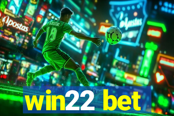 win22 bet