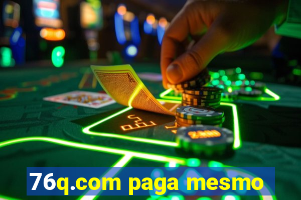 76q.com paga mesmo