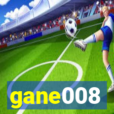 gane008