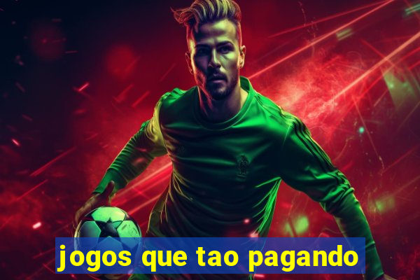 jogos que tao pagando