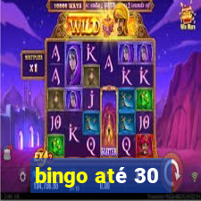 bingo até 30