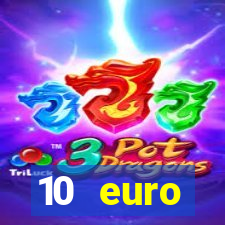 10 euro startguthaben online casino