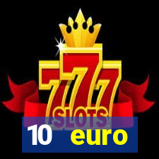 10 euro startguthaben online casino