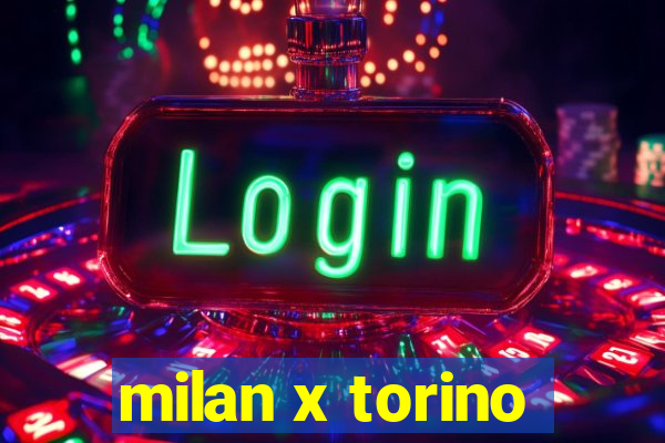 milan x torino