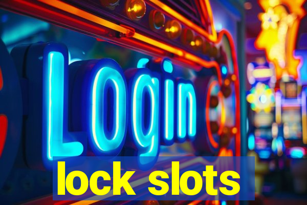 lock slots