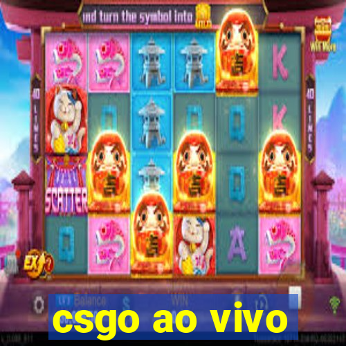 csgo ao vivo