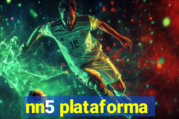 nn5 plataforma