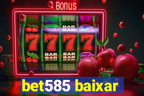 bet585 baixar