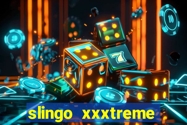 slingo xxxtreme slot game