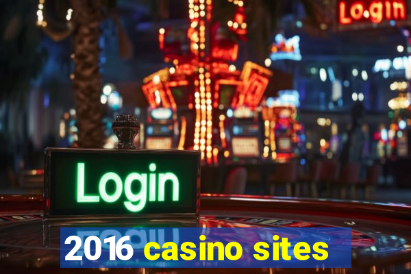 2016 casino sites