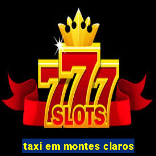 taxi em montes claros