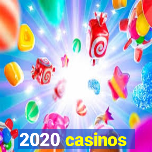 2020 casinos