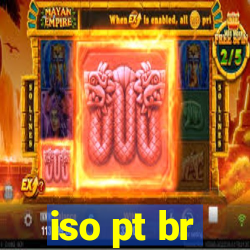 iso pt br