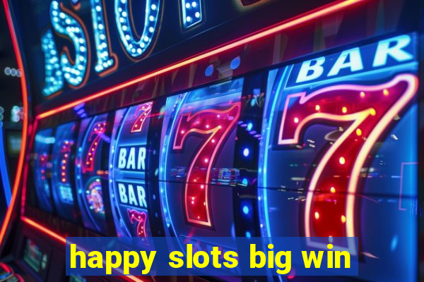 happy slots big win